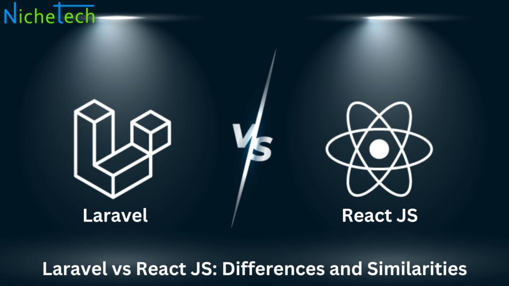 Laravel vs React JS: Differences and Similarities