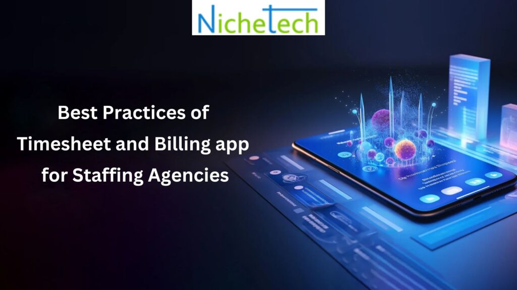 Best Practices of Timesheet and Billing app for Staffing Agencies